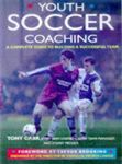 Youth Soccer Coaching: A Complete Guide to Building a Successful Team