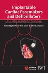 Implantable Cardiac Pacemakers and Defibrillators: All You Wanted to Know