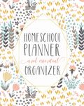 Mega Homeschool Planner and Organizer Soft Flora: Fully Customizable Planner, Organizer, and Record Keeper for Homeschool Families big or Small - ... memories for the year. (Homeschool Planners)