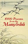 1000 Poems from the Manyoshu: The Complete Nippon Gakujutsu Shinkokai Translation (Dover Literature: Poetry)