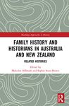 Family History and Historians in Australia and New Zealand: Related Histories: 45 (Routledge Approaches to History)