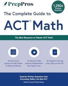 PrepPros: The Complete Guide to ACT Math: The Best Resource to Master ACT Math