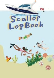 Scallop Log: Recreational Chronicle of the Journey and Memorable Adventure of Catching Scallops