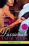 Passionate Encounters: Risking It All: A Passionate Night with the Greek / One Night with the Forbidden Princess / Possessed by Passion