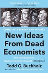 New Ideas from Dead Economists: The Introduction to Modern Economic Thought, 4th Edition