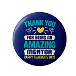 Lastwave Teacher Badge Collection, Thank You For Being An Amazing Mentor Happy Teachers Day! Design 2, Teacher Quote Graphic Printed Pin Back Badge for shirt, bags, backpack (44mm, Pack of 60)