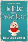 The Baker and the Broken Heart (Blythe River Mysteries Book 2)