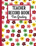 Teacher Record Book For Grading: Class Record Book For Teachers | Homeschool Grade Tracker To Record Grades Students With Space For 35 Names For Classroom Organization