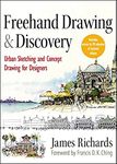 Freehand Drawing and Discovery: Urban Sketching and Concept Drawing for Designers