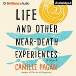 Life and Other Near-Death Experienc