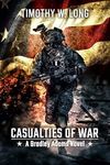 CASUALTIES OF WAR: A Bradley Adams Story Book 3