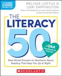 The Literacy 50–A Q&A Handbook for Teachers: Real-World Answers to Questions About Reading That Keep You Up at Night