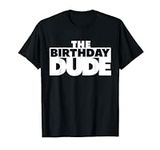 The Birthday Dude Funny Shirt T-Shi