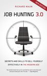 Job Hunting 3.0: Secrets and skills to sell yourself effectively in the modern age