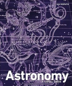 Astronomy: A Visual Guide (DK Ultimate Guides)