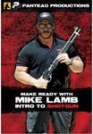 Panteao Productions: Make Ready with Mike Lamb: Intro to Shotgun - PMR062 - Tactical Shotgun Training - Shotgun Training - DVD