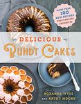 Delicious Bundt Cakes: More Than 100 New Recipes for Timeless Favorites