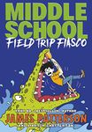 MIDDLE SCHOOL: FIELD TRIP FIASCO (MIDDLE SCHOOL 13)