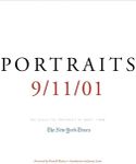 Portraits: 9/11/01 : The Collected Portraits of Grief from the New York Times