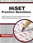 HiSET Practice Questions: HiSET Practice Tests & Exam Review for the High School Equivalency Test