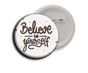 D2C Stainless Steel Safety Pin Printed Positive Mind, Good Vibes & Motivational Quotes Design Glossy Finished Button Badges (Believe in Yourself)