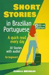 Short Stories in Brazilian Portuguese for Beginners : A Quick Daily Read - CEFR Levels A1-A2