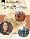 Hands-on History: American History Activities (Classroom History & Social Studies Lessons, Grades: 3-8)