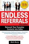 Endless Referrals, Third Edition: Network Your Everyday Contacts into Sales (BUSINESS BOOKS)