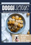 Doggilicious: Healthy Homemade Dog 