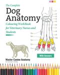 The Complete Dog Anatomy Colouring 