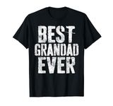 Best Grandad Ever T-Shirt Grandad Fathers Day Shirt T-Shirt