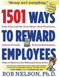 1501 Ways to Reward Employees: Low-Cost and No-Cost Ideas