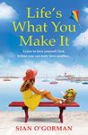 Life's What You Make It: A wonderful heartwarming Irish story about family, hope and dreams (The Sandycove Collection)