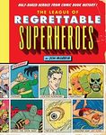 The League of Regrettable Superhero