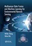 Multisensor Data Fusion and Machine Learning for Environmental Remote Sensing