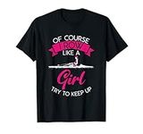 Of Course I Row Like A Girl - Funny Rowing Paddling Lovers T-Shirt