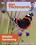 Alan Titchmarsh How to Garden: Wildlife Gardening: 28 (How to Garden, 28)