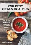 250 Best Meals in a Mug: Delicious 