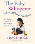 The Baby Whisperer Solves All Your Problems: By teaching you have to ask the right questions