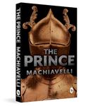 The Prince by Niccolò Machiavelli - A Timeless Classic of Political Theory | Political Philosophy | Leadership Principles | Machiavellian Philosophy | Masterful Exploration of Power and Politics | Statecraft | Political Strategy | Historical Treatise