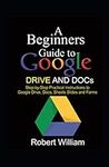 A Beginners Guide to Google Drive A