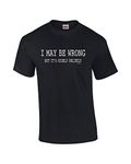 Starlite-Mens Funny T Shirts I May Be Wrong Funny tshirts-funny Gifts