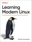 Learning Modern Linux: A Handbook for the Cloud Native Practitioner