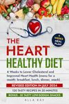 The Heart Healthy Diet and Action Plan: 4 Weeks to Lower Cholesterol and Improved Heart Health (Useful Food)