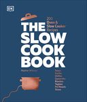 The Slow Cook Book: 200 Oven & Slow Cooker Recipes