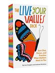 The Live Your Values Deck: Sort Out, Honor, and Practice What Matters Most to You