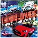 Turning Japanese: 50 Years of Japanese Motoring in Oz