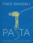 Pasta: over 100 mouth-watering recipes from master chef and pasta expert Theo Randall