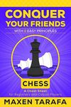 Chess for Beginners: Conquer your Friends with 8 Easy Principles: Chess Strategy for Beginners and Casual Players