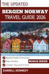 BERGEN NORWAY TRAVEL GUIDE 2026 (Full Colour Edition): Discover the Magic of Western Norway’s Mountains, Glacial Waterfalls, and Vibrant Coastal Culture.